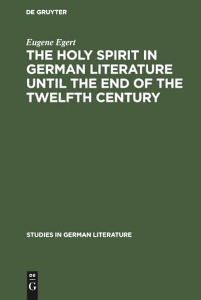 The holy spirit in German literature until the end of the twelfth century