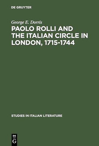 Paolo Rolli and the Italian Circle in London, 1715–1744