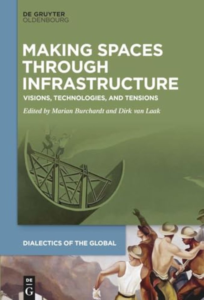 Making Spaces through Infrastructure – Visions, Technologies, and Tensions