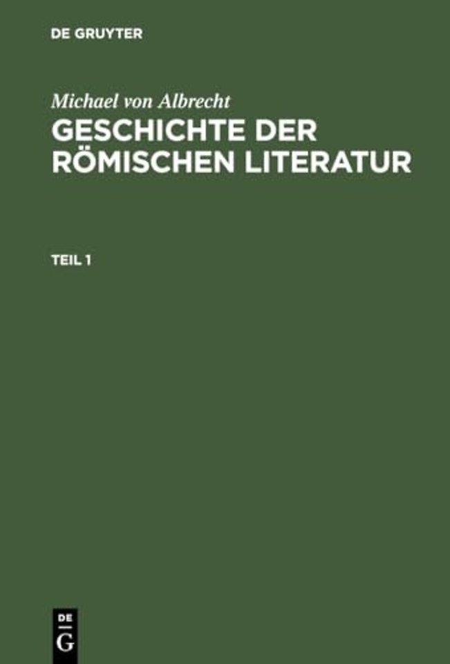 Michael von Albrecht: Geschichte der römischen Literatur. Teil 1