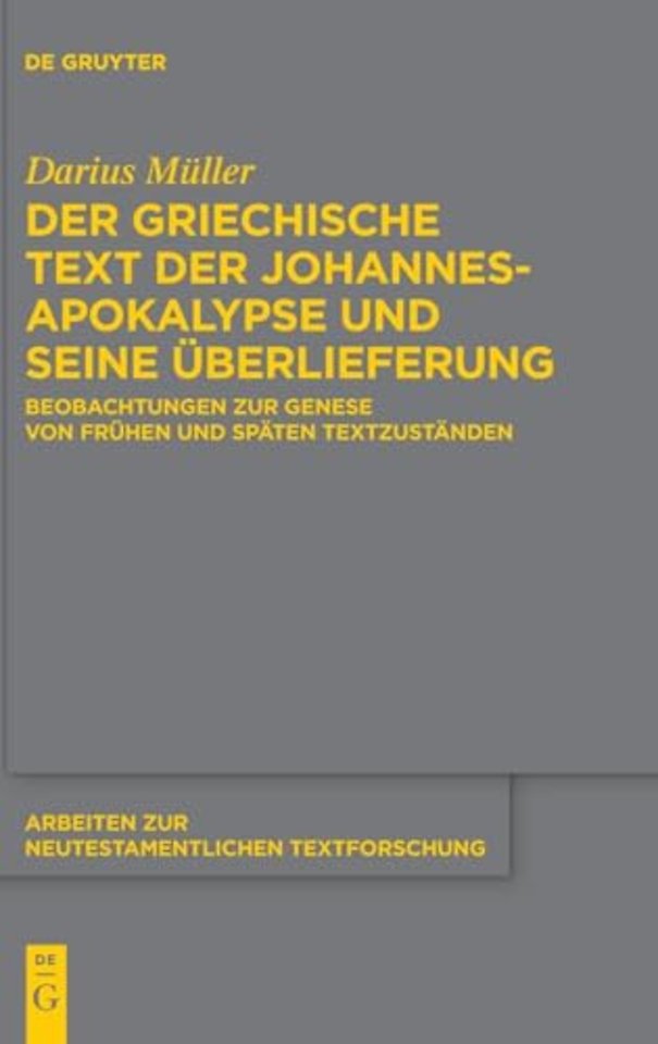 Der griechische Text der Johannesapokalypse und – Beobachtungen zur Genese von frühen und späten Textzuständen