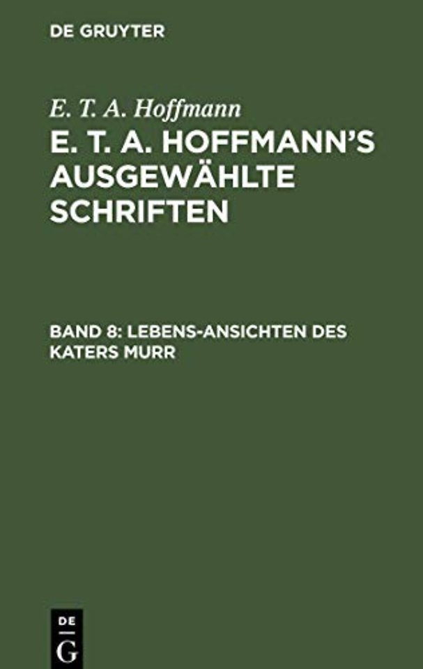 Lebens–Ansichten des Katers Murr – Nebst fragmentarischer Biographie des Kapellmeisters Johannes Kreisler in zufälligen Makulaturblättern