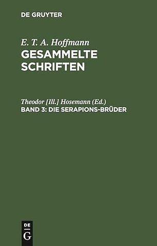Die Serapions–Brüder – Gesammelte Erzählungen und Mährchen