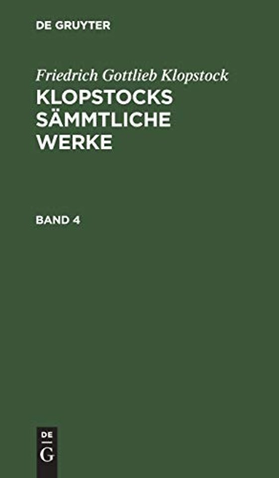 Friedrich Gottlieb Klopstock: Klopstocks sämmtliche Werke. Band 4