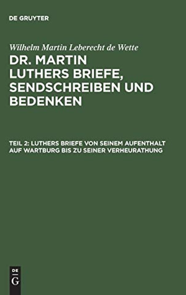 Luthers Briefe von seinem Aufenthalt auf Wartbur – Mit zwey nachgezeichneten Briefen in Steindruck