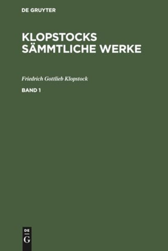 Friedrich Gottlieb Klopstock: Klopstocks sämmtliche Werke. Band 1