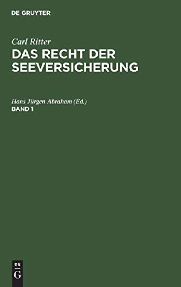 Carl Ritter: Das Recht der Seeversicherung. Band 1