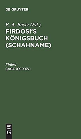 Sage XX–XXVI – Nebst einem Anhang: I. "Rostem und Suhrab" im Nibelungenmaβ. II. Alexander und der Philosoph