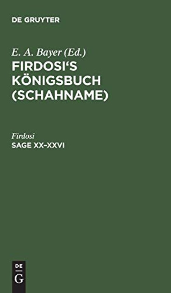 Sage XX–XXVI – Nebst einem Anhang: I. "Rostem und Suhrab" im Nibelungenmaβ. II. Alexander und der Philosoph