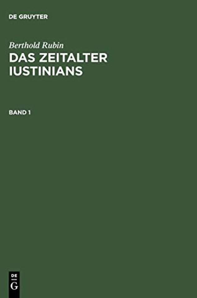 Berthold Rubin: Das Zeitalter Iustinians. Band 1