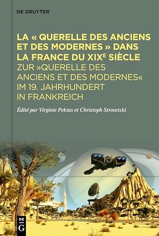La « Querelle des Anciens et des Modernes » dans la France du XIXe siecle