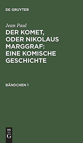 Der Komet, oder Nikolaus Marggraf : Eine komisch – Bändchen 1