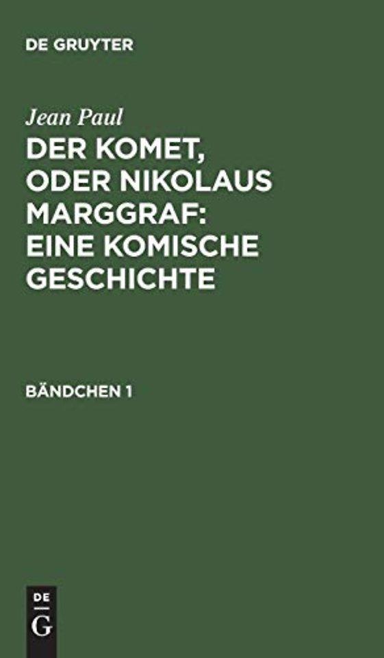 Der Komet, oder Nikolaus Marggraf : Eine komisch – Bändchen 1