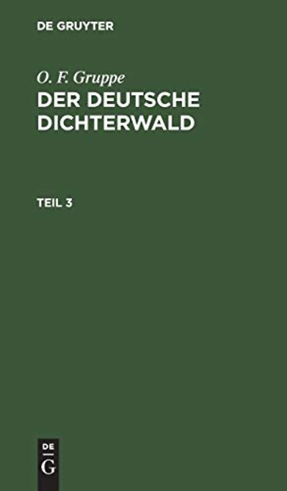 O. F. Gruppe: Der deutsche Dichterwald. Teil 3