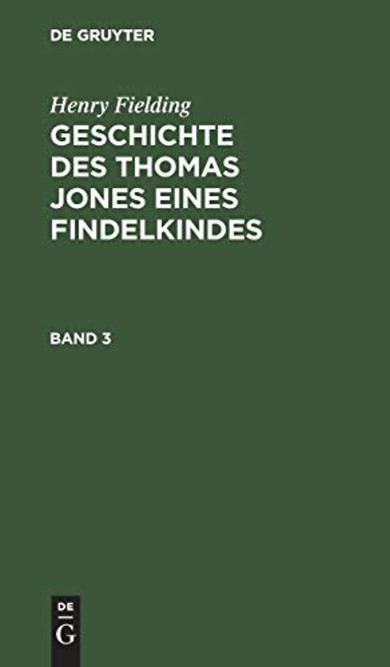 Henry Fielding: Geschichte Des Thomas Jones Eines Findelkindes. Band 3