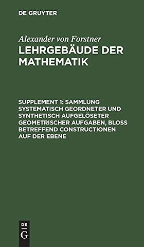 Sammlung systematisch geordneter und synthetisch – Enthaltend die geometrischen Uebungsaufgaben zum zweiten Bande des Lehrgebäudes