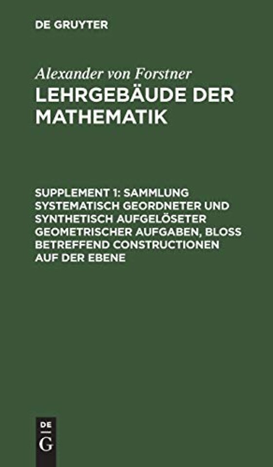 Sammlung systematisch geordneter und synthetisch – Enthaltend die geometrischen Uebungsaufgaben zum zweiten Bande des Lehrgebäudes