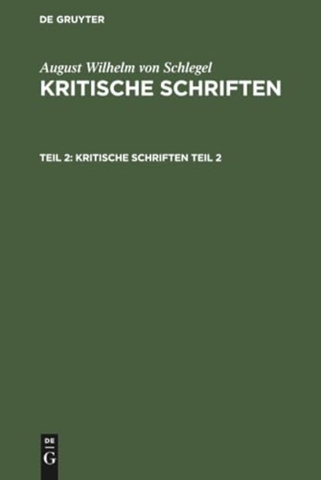August Wilhelm von Schlegel: Kritische Schriften. Teil 2