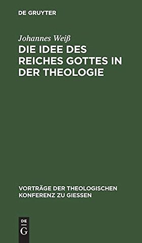 Die Idee Des Reiches Gottes in Der Theologie