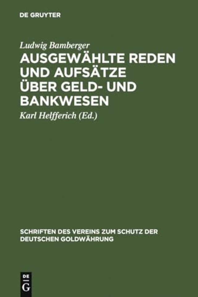 Ausgewählte Reden und Aufsätze über Geld– und Bankwesen