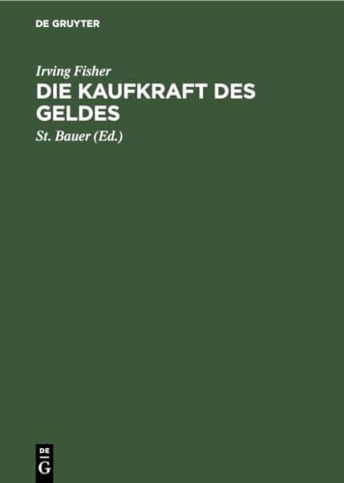 Die Kaufkraft des Geldes – Ihre Bestimmung und ihre Beziehung zu Kredit, Zins und Krisen