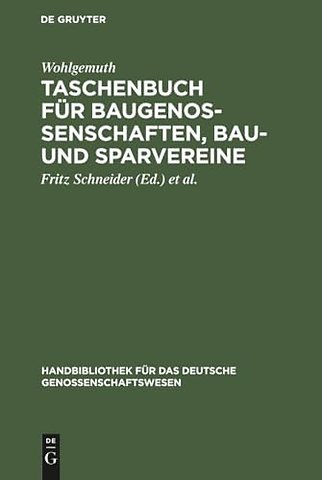 Taschenbuch für Baugenossenschaften, Bau– und Sp – Eine Anweisung für deren Gründung und Einrichtung