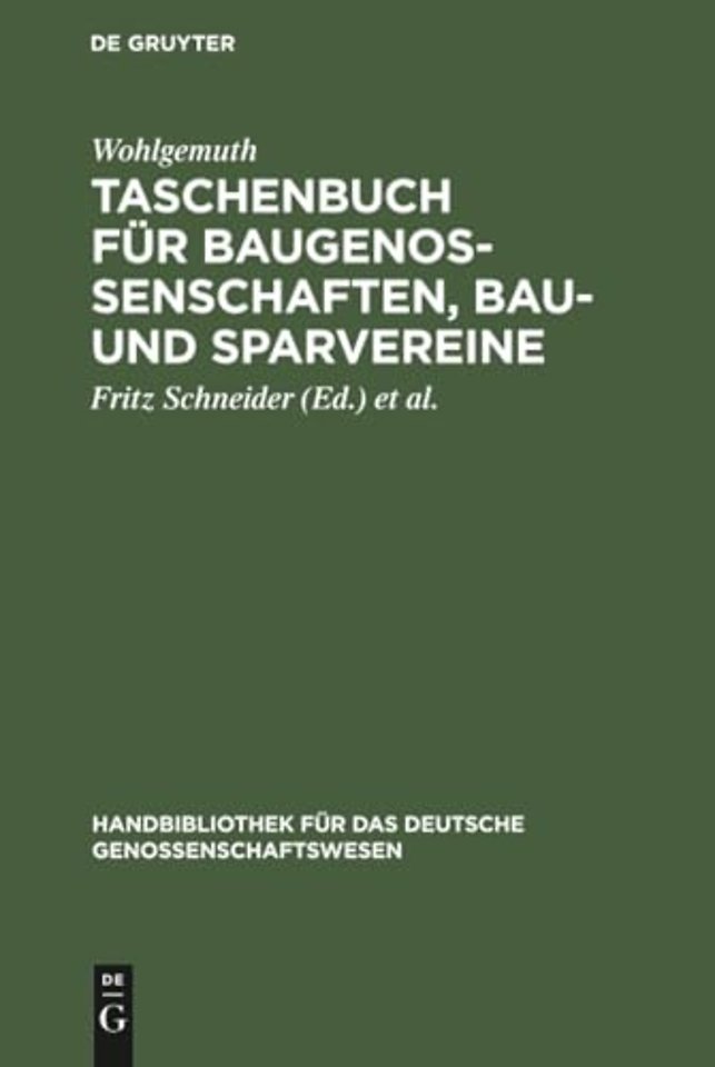 Taschenbuch für Baugenossenschaften, Bau– und Sp – Eine Anweisung für deren Gründung und Einrichtung