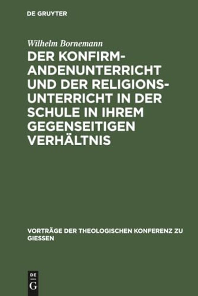 Der Konfirmandenunterricht und der Religionsunterricht in der Schule in ihrem gegenseitigen Verhältnis