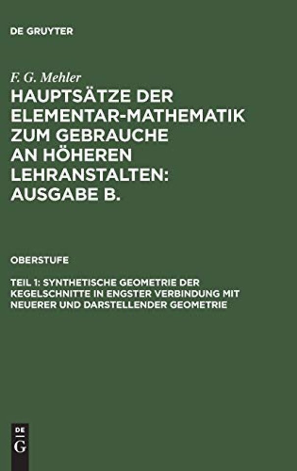 Synthetische Geometrie der Kegelschnitte in engster Verbindung mit neuerer und darstellender Geometrie