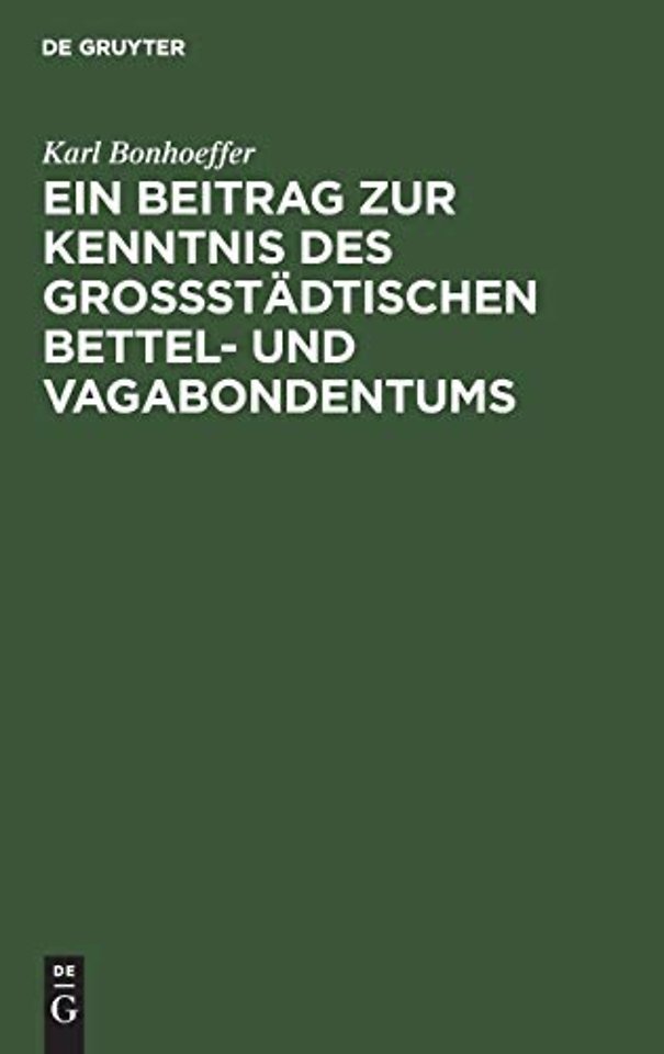 Ein Beitrag zur Kenntnis des groβstädtischen Bet – Eine psychiatrische Untersuchung