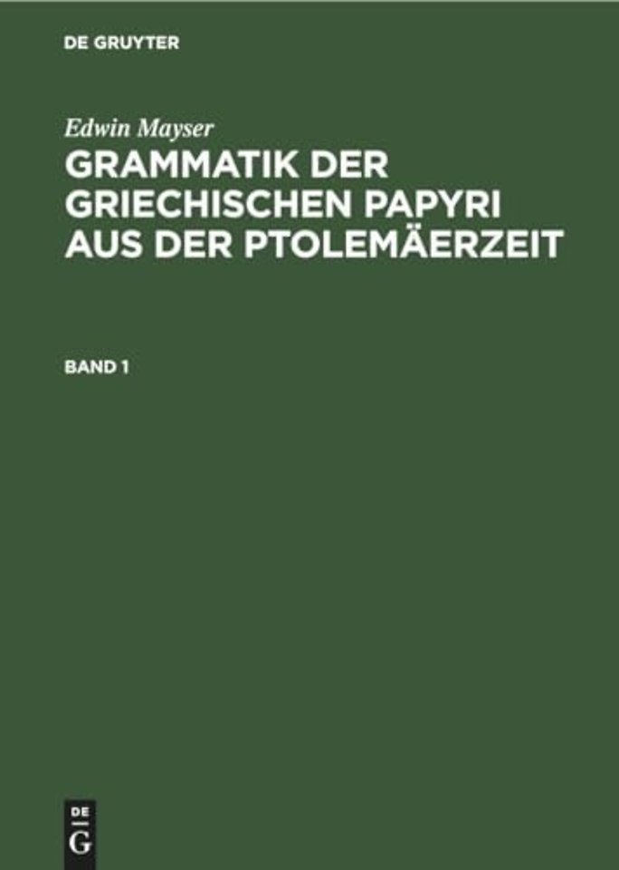 Grammatik Der Griechischen Papyri Aus Der Ptolemaerzeit. Band 1