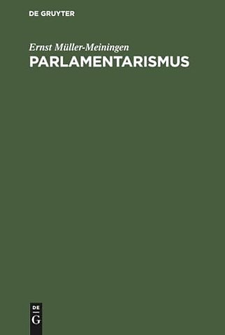 Parlamentarismus – Betrachtungen, Lehren und Erinnerungen aus deutschen Parlamenten