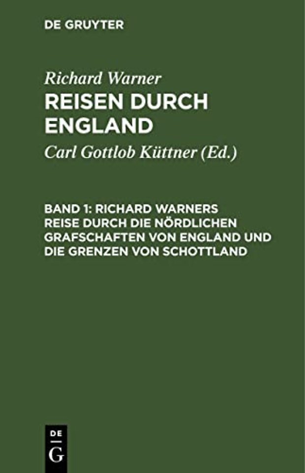 Richard Warners Reise Durch Die Nordlichen Grafschaften Von England Und Die Grenzen Von Schottland