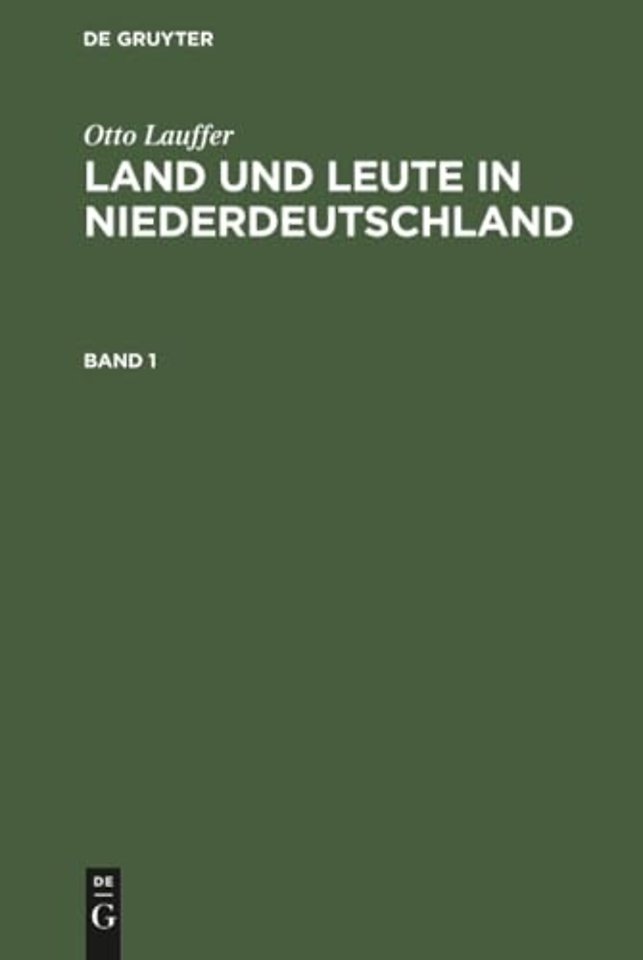 Otto Lauffer: Land und Leute in Niederdeutschland. Band 1