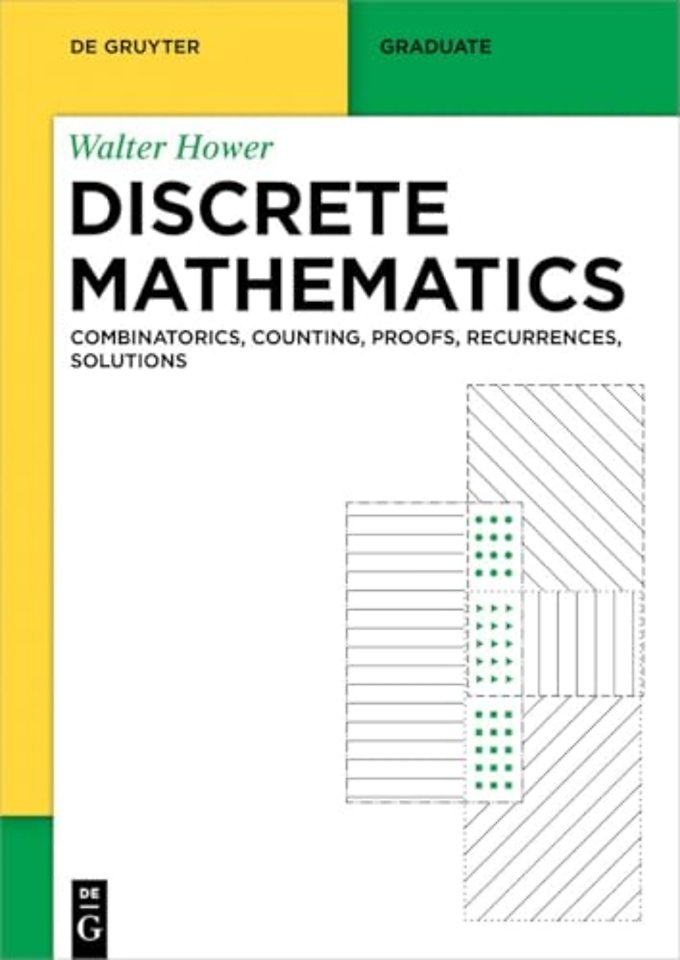 Discrete Mathematics – Combinatorics, Counting, Proofs, Recurrences, Solutions