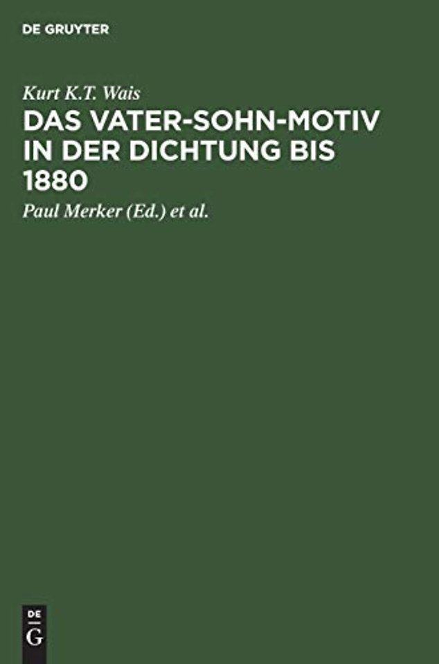Das Vater–Sohn–Motiv in der Dichtung bis 1880 – aus: Stoff– und Motivgeschichte der deutschen Literatur : nebst Bibliographie von Kurt Bauerhors