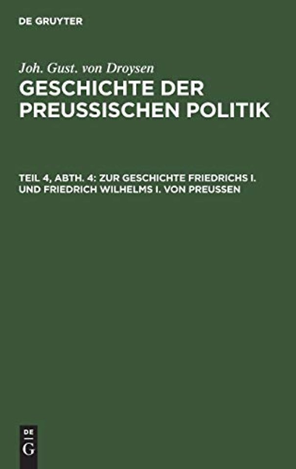 Zur Geschichte Friedrichs I. und Friedrich Wilhelms I. von Preuβen