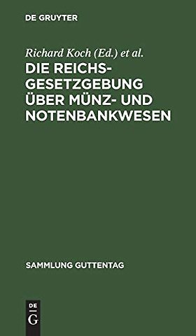 Die Reichsgesetzgebung über Münz– und Notenbankw – Textausgabe mit Anmerkungen und Sachregister