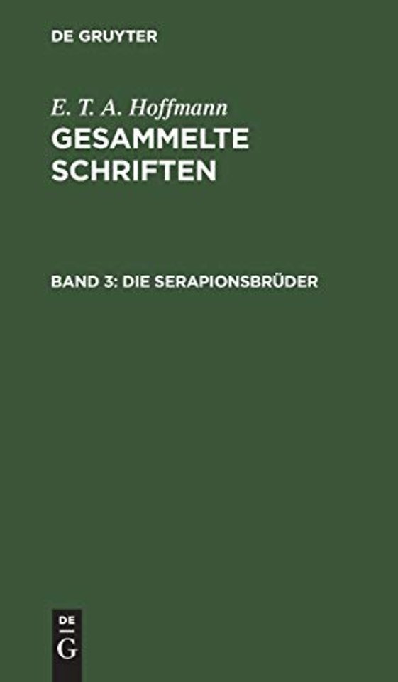 Die Serapionsbrüder – Gesammelte Erzählungen und Mährchen