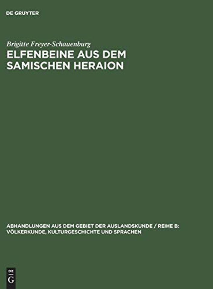 Elfenbeine aus dem samischen Heraion – Figürliches, Gefäβe und Siegel