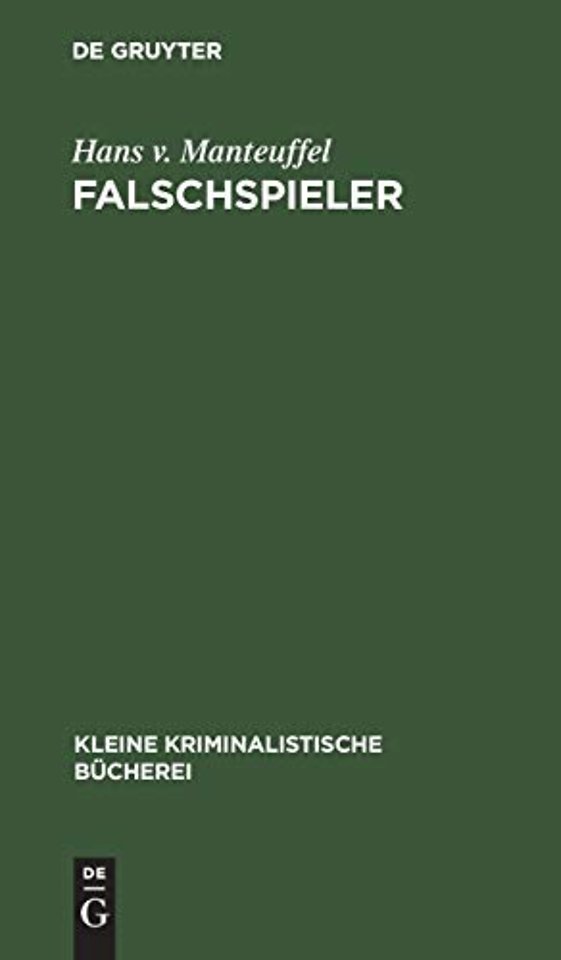 Falschspieler – Formen und Technik des Spielbetruges nebst einem Anhang: Der Spielprofessor und sein angeblich sicheres System