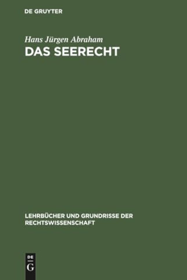 Das Seerecht – Ein Grundriss mit Hinweisen auf d. Sonderrechte anderer Verkehrsmittel, vornehmlich d. Binnenschiffahrts– u. Luftrecht