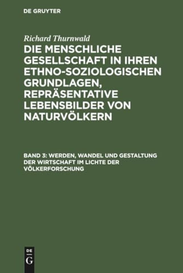 Werden, Wandel und Gestaltung der Wirtschaft im Lichte der Völkerforschung