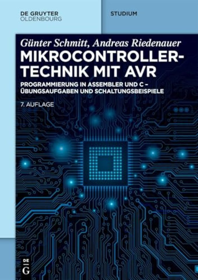 Mikrocontrollertechnik mit AVR – Programmierung in Assembler und C – Übungsaufgaben und Schaltungsbeispiele