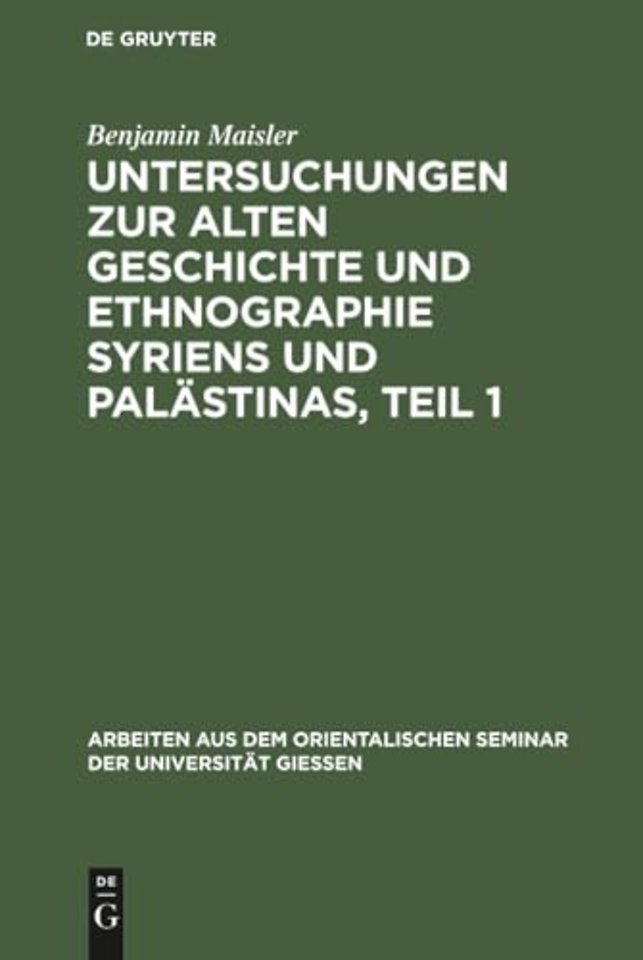 Untersuchungen zur alten Geschichte und Ethnographie Syriens und Palästinas, Teil 1