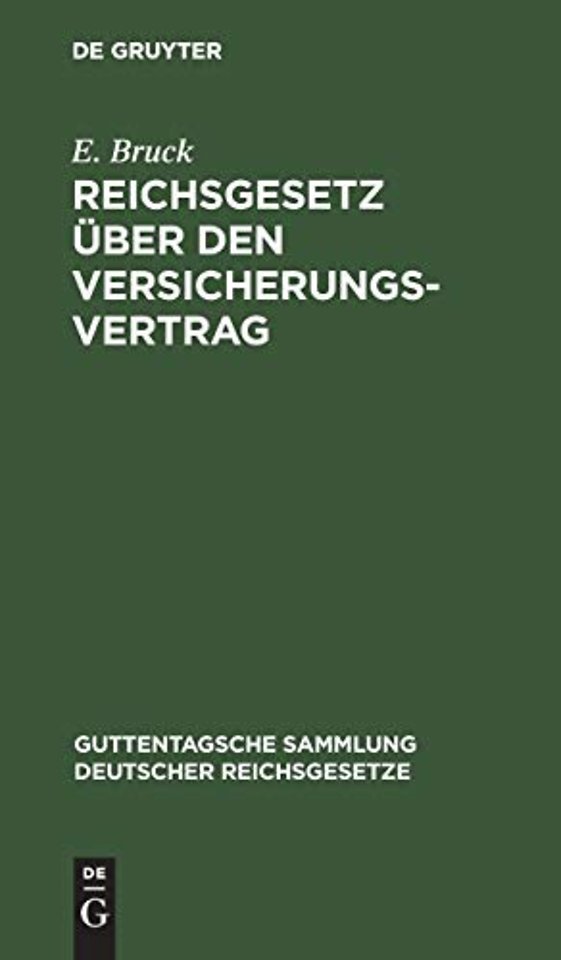 Reichsgesetz über den Versicherungsvertrag – Nebst dem zugehörigen Einführungsgesetz vom 30. Mai 1908