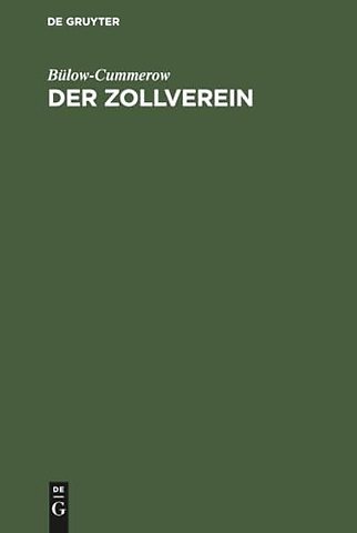 Der Zollverein – Sein System und dessen Gegner