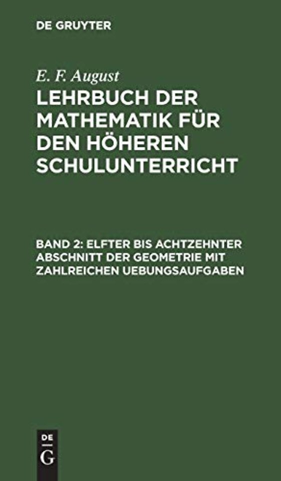 Elfter bis achtzehnter Abschnitt der Geometrie mit zahlreichen Uebungsaufgaben