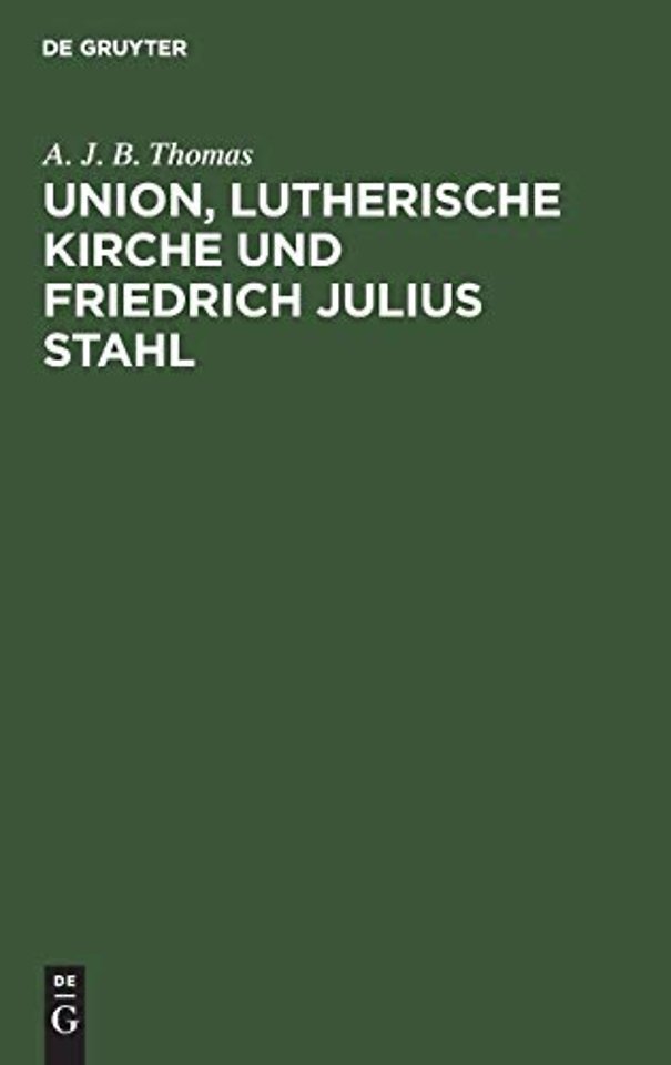 Union, lutherische Kirche und Friedrich Julius Stahl