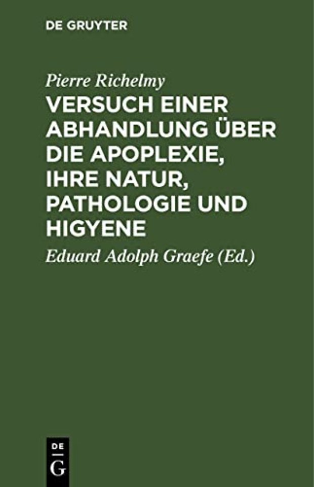 Versuch einer Abhandlung uber die Apoplexie, ihre Natur, Pathologie und Higyene